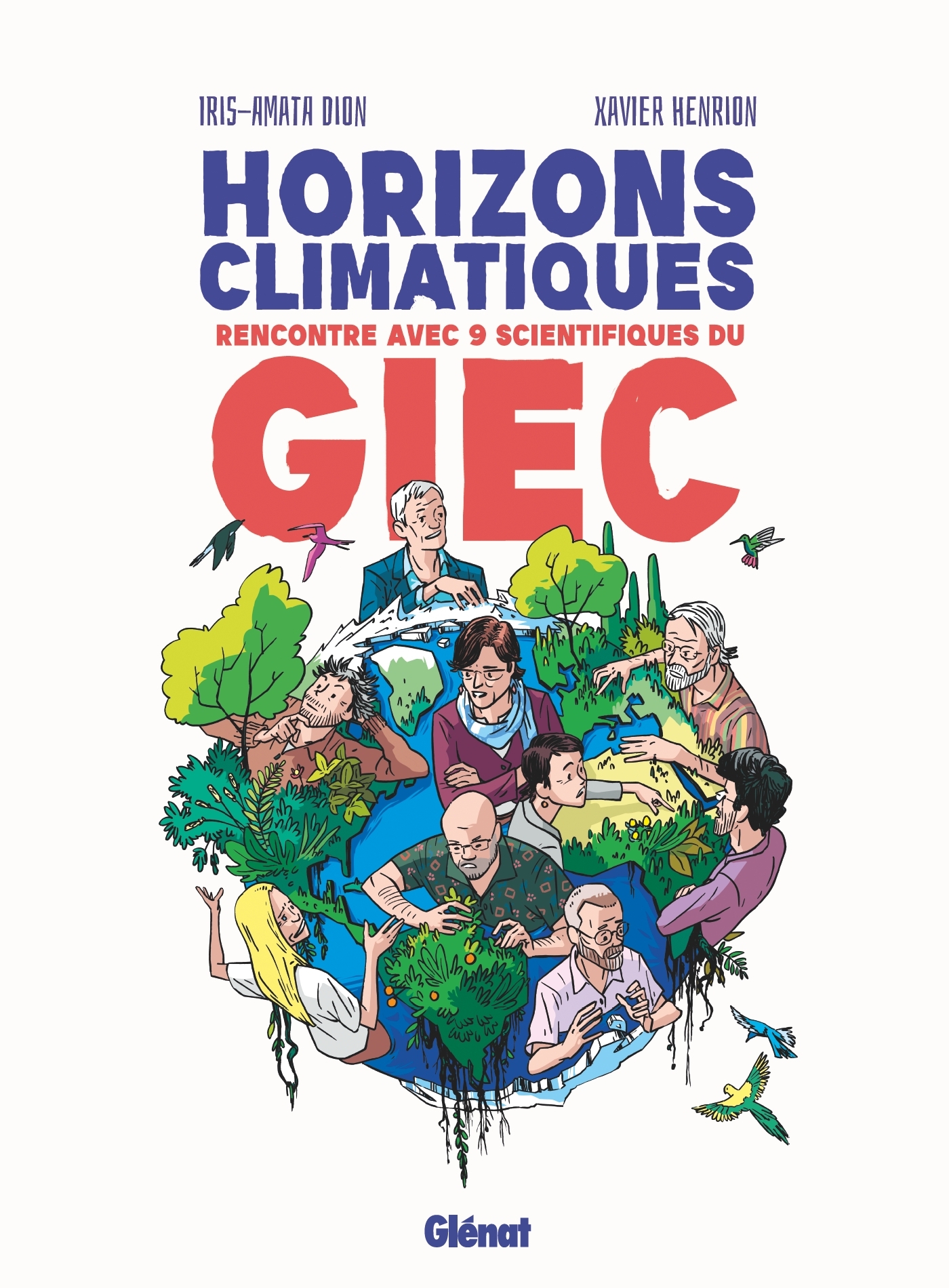 HORIZONS CLIMATIQUES - RENCONTRE AVEC NEUF SCIENTIFIQUES DU G.I.E.C.