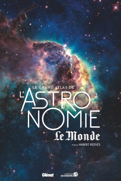 LE GRAND ATLAS DE L'ASTRONOMIE (8E ED)