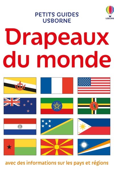DRAPEAUX DU MONDE - PETITS GUIDES USBORNE - DES 7 ANS