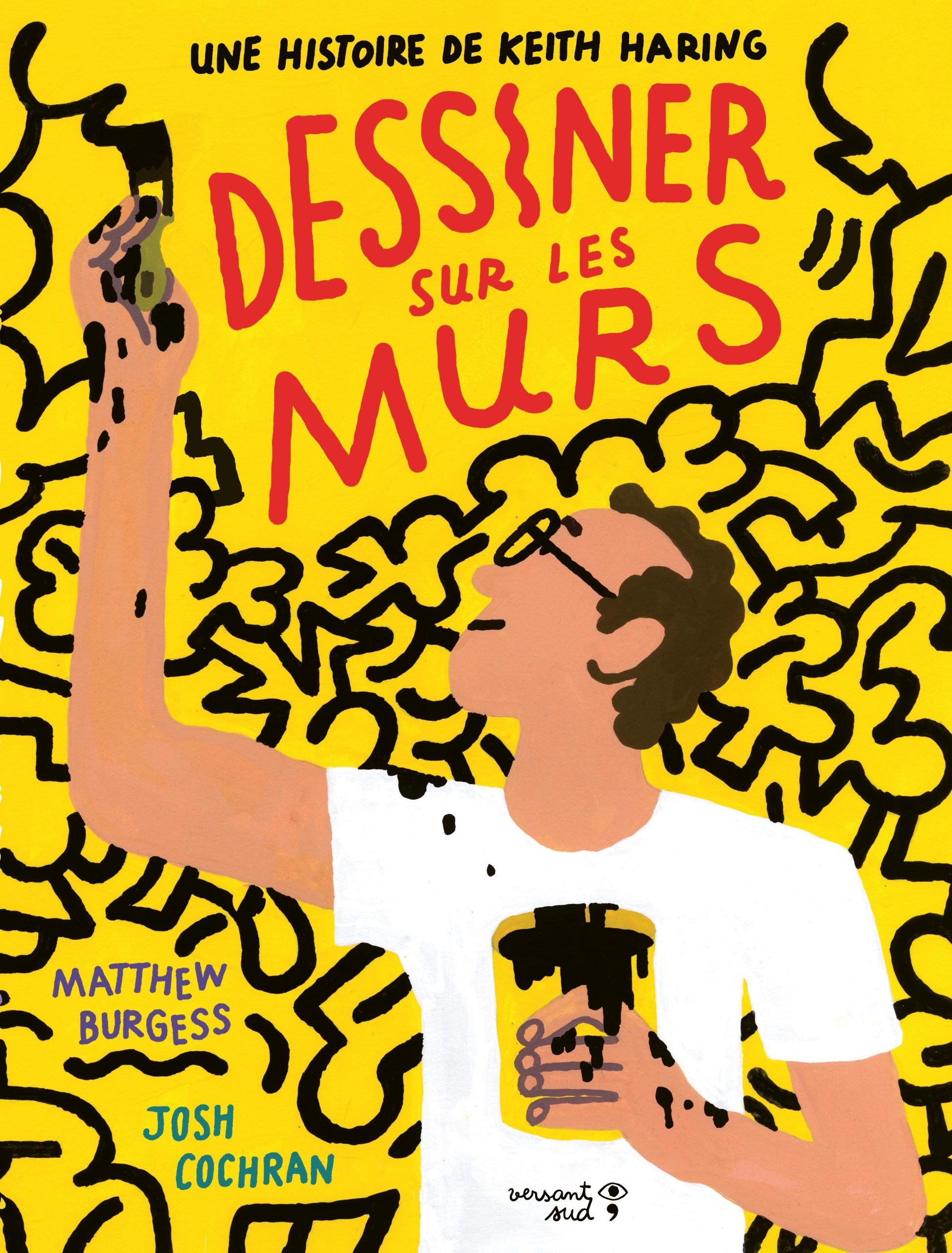 DESSINER SUR LES MURS. UNE HISTOIRE DE KEITH HARING