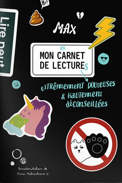 MON CARNET DE LECTURES EXTRÊMEMENT DOUTEUSES ET HAUTEMENT DECONSEILLEES