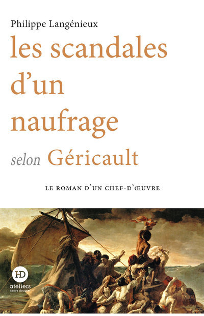 LES SCANDALES D'UN NAUFRAGE SELON GERICAULT