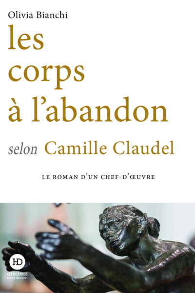 LES CORPS A L'ABANDON SELON CAMILLE CLAUDEL