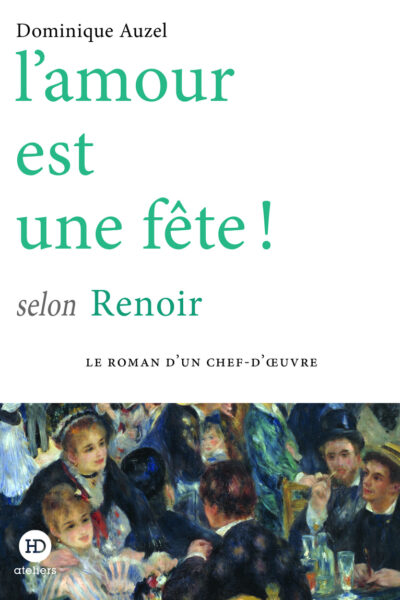 L'AMOUR EST UNE FÊTE ! SELON RENOIR
