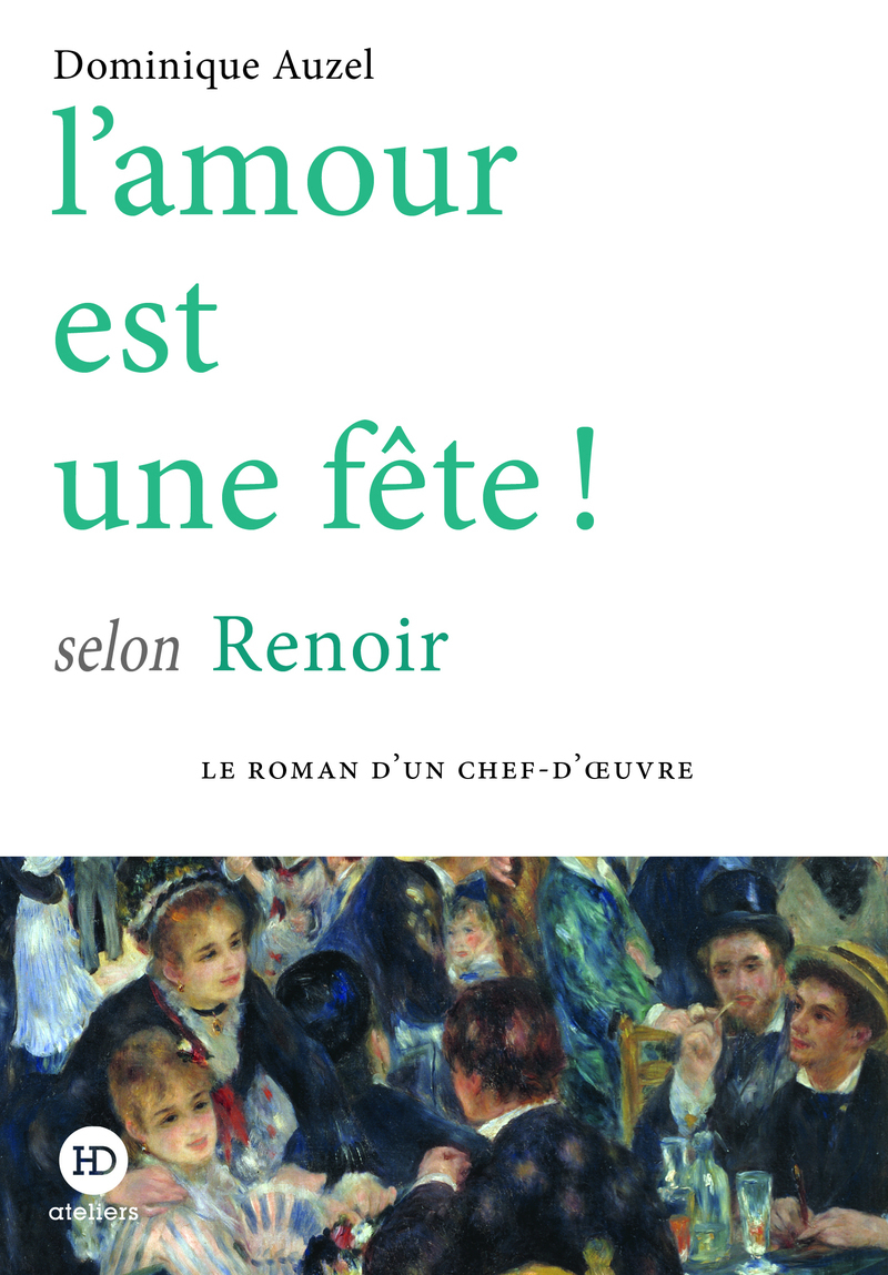 L'AMOUR EST UNE FÊTE ! SELON RENOIR