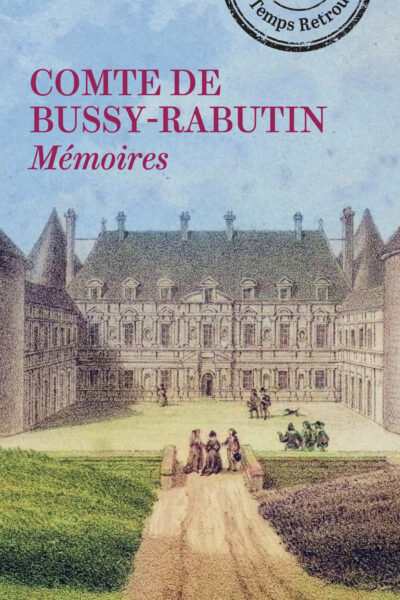 COMTE DE BUSSY-RABUTIN - MEMOIRES