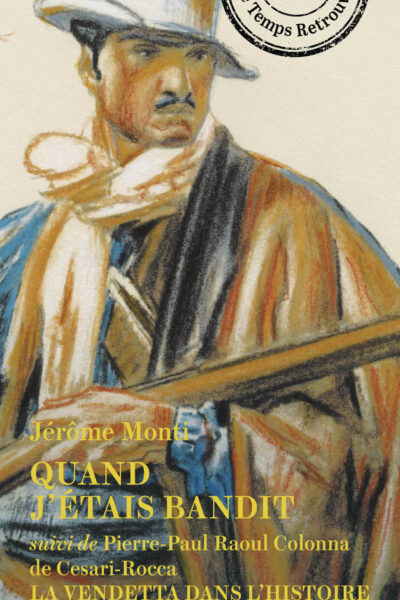 QUAND J'ETAIS BANDIT SUIVI DE LA VENDETTA DANS L'HISTOIRE