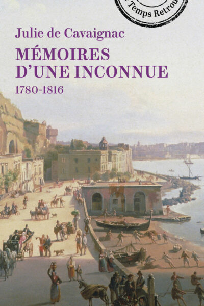 MEMOIRES D'UNE INCONNUE 1780-1816