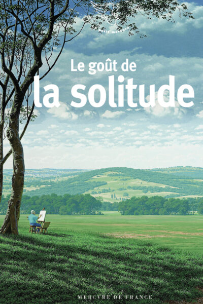 LE GOUT DE LA SOLITUDE