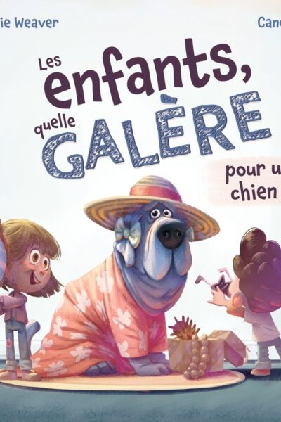 LES ENFANTS, QUELLE GALERE ! T01 POUR UN CHIEN !