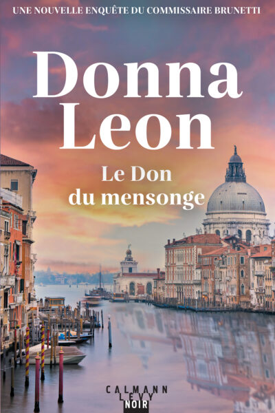 LE DON DU MENSONGE (LES ENQUETES DU COMMISSAIRE BRUNETTI - T31)