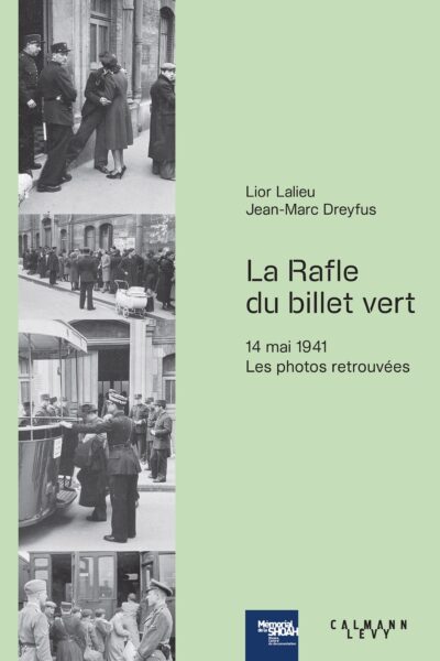 LA RAFLE DU « BILLET VERT » 14 MAI 1941, LES PHOTOS RETROUVEES