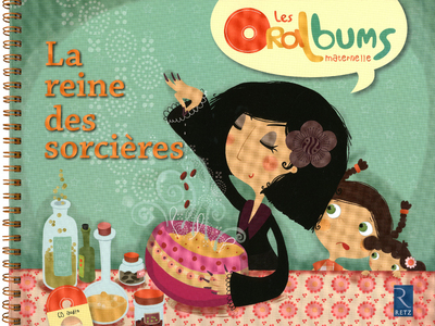 REINE DES SORCIERES - LES ORALBUMS