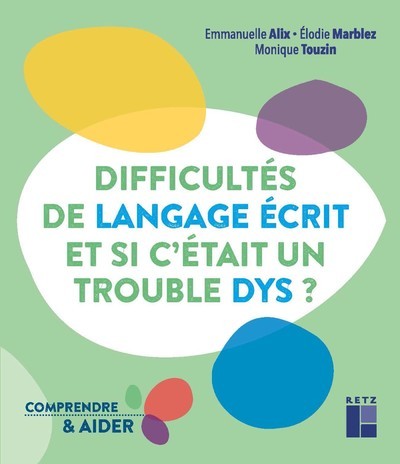 DIFFICULTES DE LANGAGE ECRIT ET SI C'ETAIT UN TROUBLE DYS ?