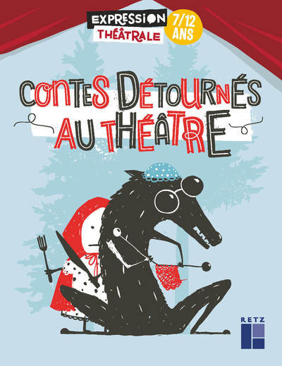 CONTES DETOURNES AU THEATRE 7/12 ANS COLL. EXPRESSION THREÂTRALE