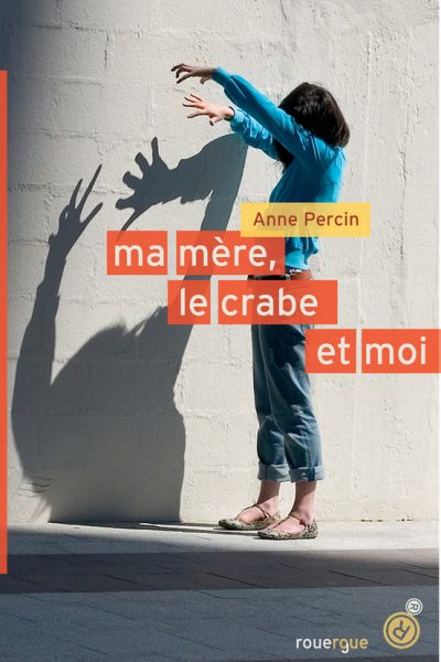 MA MERE, LE CRABE ET MOI