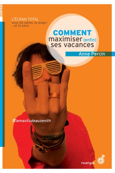 COMMENT MAXIMISER (ENFIN) SES VACANCES