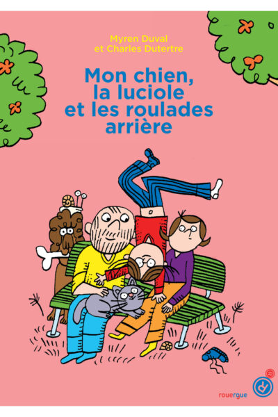 MON CHIEN, LA LUCIOLE ET LES ROULADES ARRIERE - VOL04