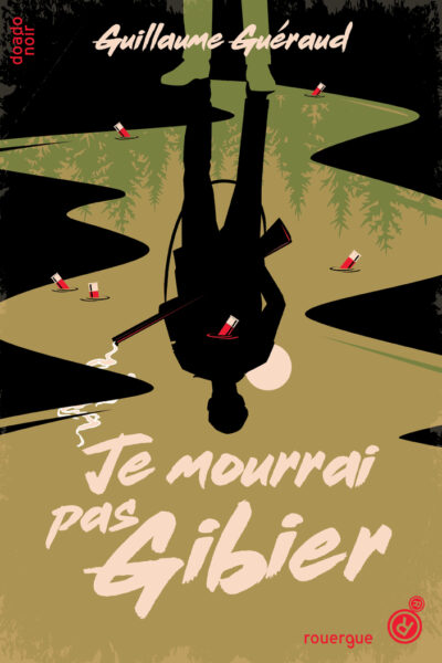 JE MOURRAI PAS GIBIER