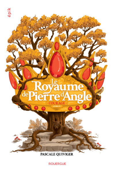 LE ROYAUME DE PIERRE D'ANGLE T04 COURAGE
