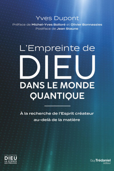 L'EMPREINTE DE DIEU DANS LE MONDE QUANTIQUE - A LA RECHERCHE DE L'ESPRIT CREATEUR AU-DELA DE LA MATI