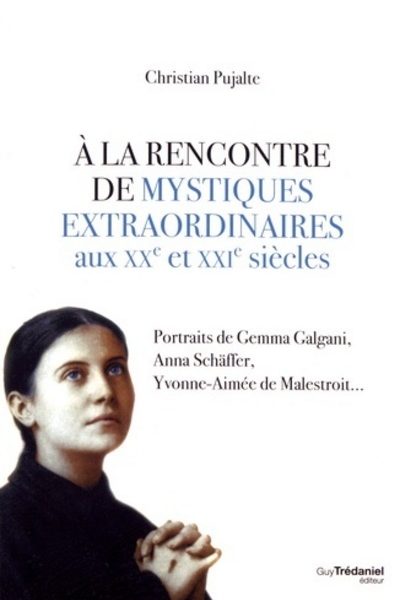 A LA RENCONTRE DE MYSTIQUES EXTRAORDINAIRES