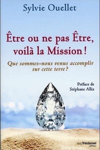 ETRE OU NE PAS ETRE, VOILA LA MISSION !