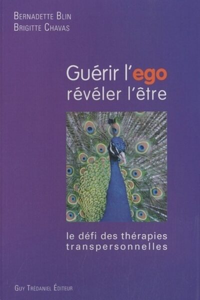 GUERIR L'EGO, REVELER L'ETRE
