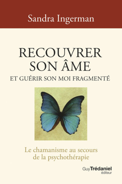 RECOUVRER SON ÂME ET GUERIR SON MOI FRAGMENTE