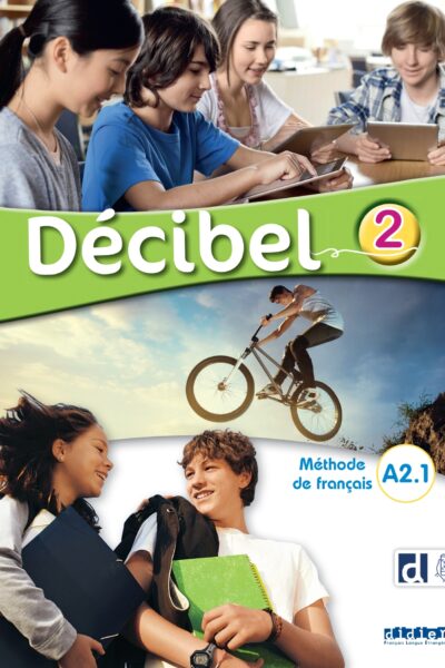 DECIBEL 2 - NIV. A2.1 - LIVRE + DIDIERFLE.APP METHODE DE FRANCAIS
