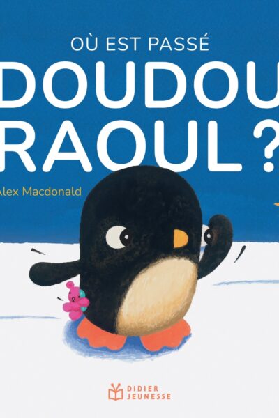 OU EST PASSE DOUDOU RAOUL ?