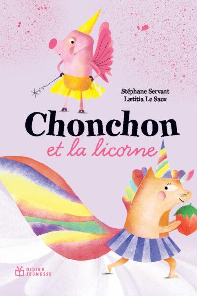 CHONCHON ET LA LICORNE MAGIQUE