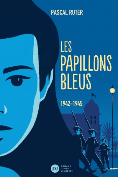 LES PAPILLONS BLEUS, TOME 2 - 1942-1945