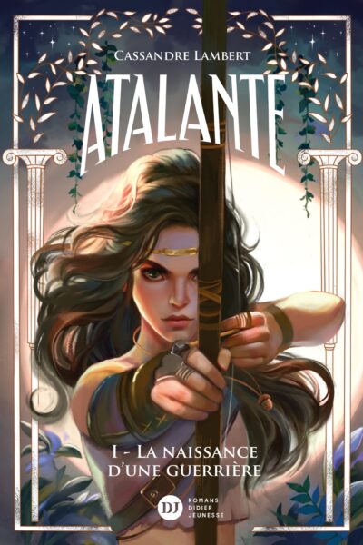 ATALANTE T01 LA NAISSANCE D'UNE GUERRIERE