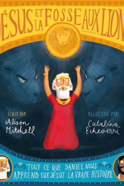 JESUS ET LA FOSSE AUX LIONS