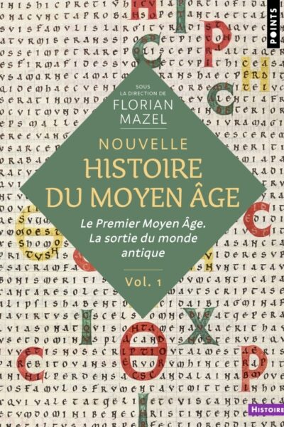 NOUVELLE HISTOIRE DU MOYEN ÂGE 1 PREMIER MOYEN ÂGE/LA SORTIE DU MONDE ANTIQUE