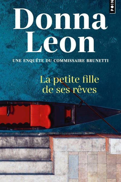 LA PETITE FILLE DE SES RÊVES - UNE ENQUÊTE DU COMMISAIRE BRUNETTI