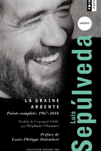 LA GRAINE ARDENTE. POESIE COMPLETE (1967-2016)