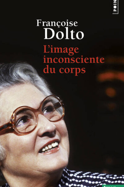 L IMAGE INCONSCIENTE DU CORPS (REEDITION)