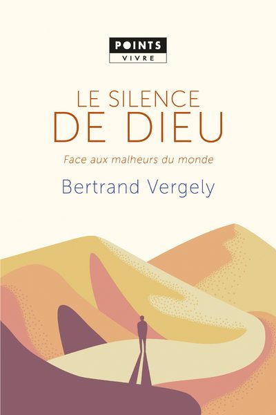 LE SILENCE DE DIEU - FACE AUX MALHEURS DU MONDE