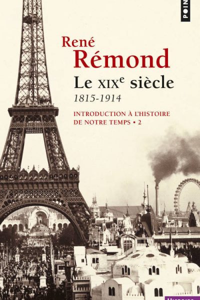 INTRODUCTION A L'HISTOIRE DE NOTRE TEMPS T02 LE XIXE SIECLE 1815-1914