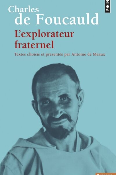 CHARLES DE FOUCAULD L'EXPLORATEUR FRATERNEL     236