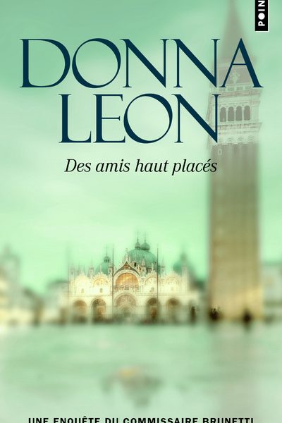 DES AMIS HAUT PLACES - UNE ENQUÊTE DU COMMISSAIRE BRUNETTI