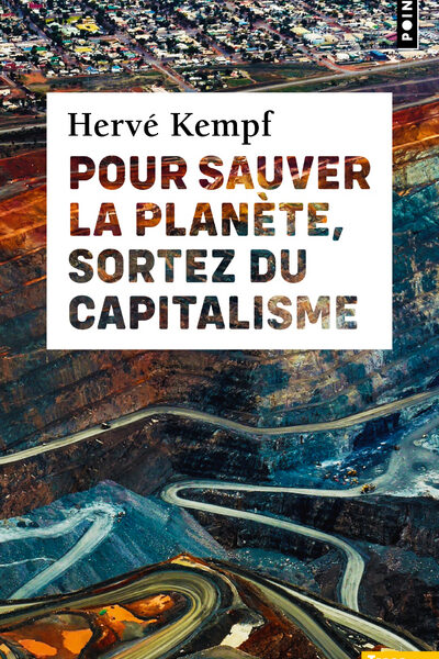 POUR SAUVER LA PLANETE, SORTEZ DU CAPITALISME