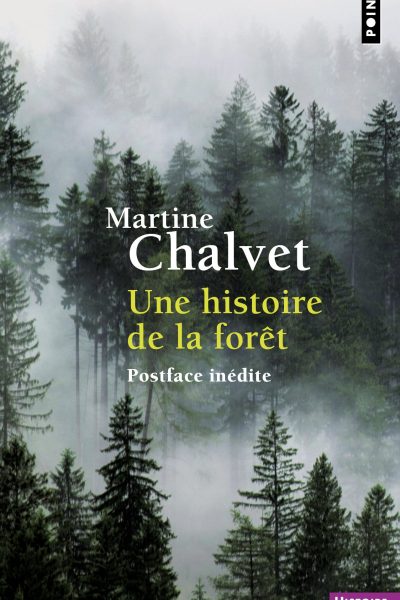 UNE HISTOIRE DE LA FÔRET ((POSTFACE INEDITE))