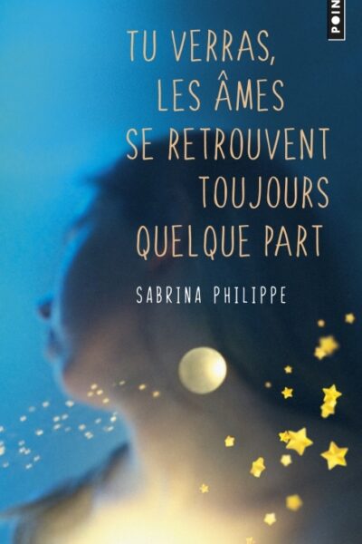 TU VERRAS, LES ÂMES SE RETROUVENT TOUJOURS QUELQUE PART