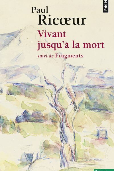 VIVANT JUSQU'A LA MORT. SUIVI DE FRAGMENTS