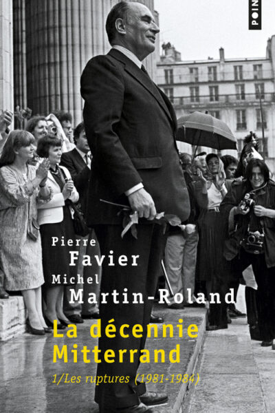 LA DECENNIE MITTERRAND, TOME 1