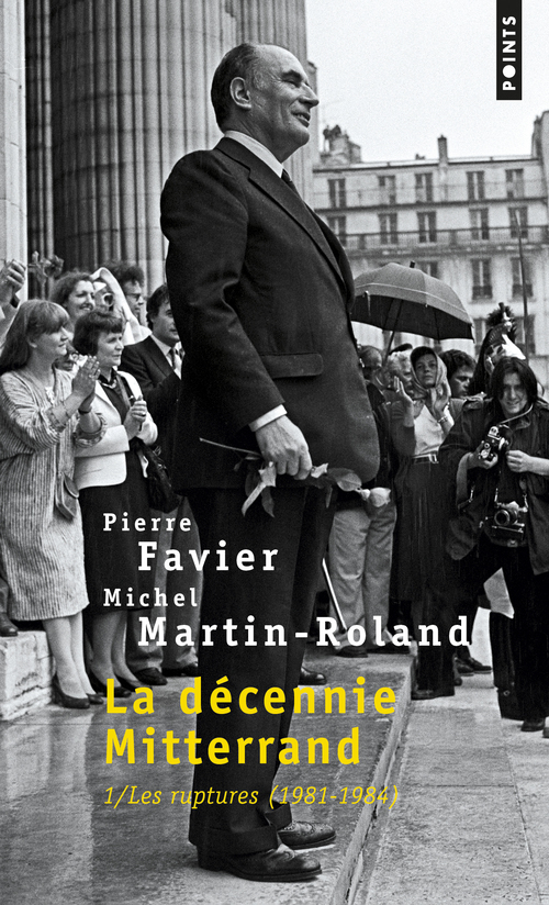LA DECENNIE MITTERRAND, TOME 1