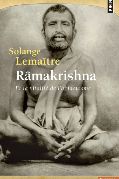 RÂMAKRISHNA - ET LA VITALITE DE L'HINDOUISME